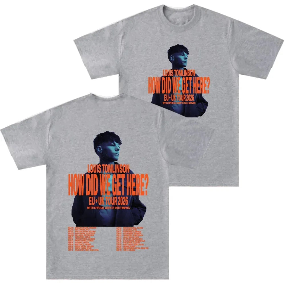 How Did I Get Here 2026 EU & UK Tour T-Shirt Louis Tomlinson Merch Trendy T-Shirt Cotton Summer Unisex  Women And Men T-Shirt
