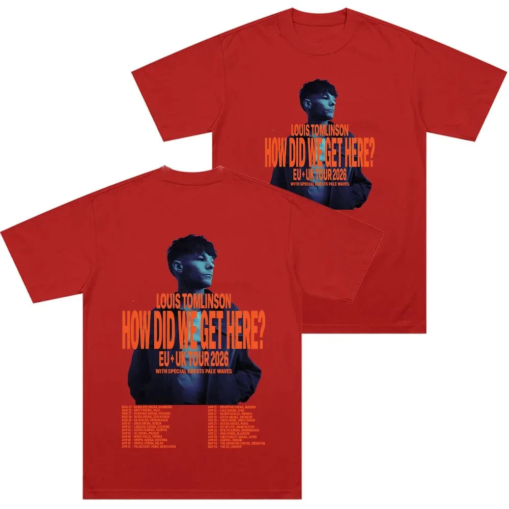 How Did I Get Here 2026 EU & UK Tour T-Shirt Louis Tomlinson Merch Trendy T-Shirt Cotton Summer Unisex  Women And Men T-Shirt