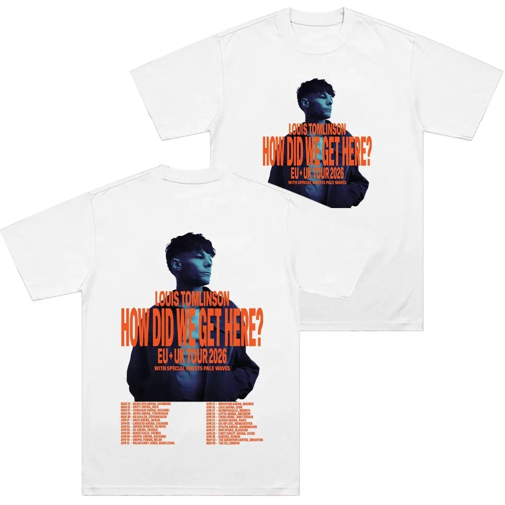 How Did I Get Here 2026 EU & UK Tour T-Shirt Louis Tomlinson Merch Trendy T-Shirt Cotton Summer Unisex  Women And Men T-Shirt